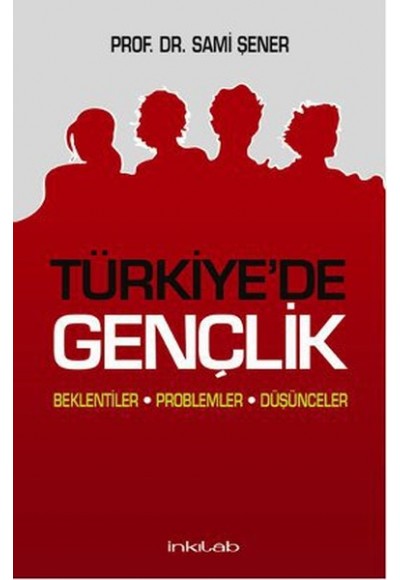 Türkiye'de Gençlik  Beklentiler Problemler Düşünceler