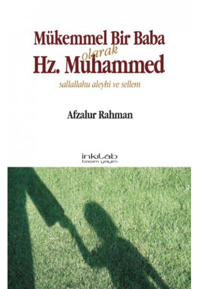 Mükemmel Bir Baba Olarak Hz. Muhammed (s.a.v)