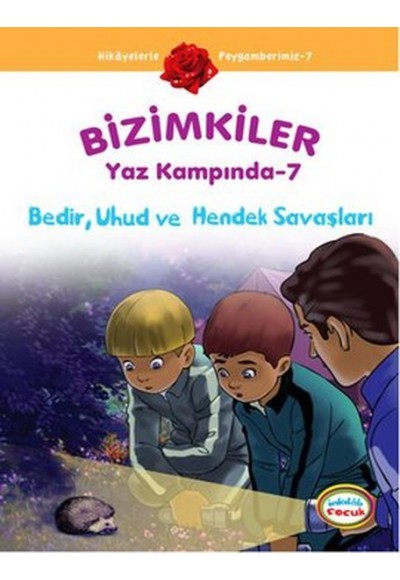 Bedir, Uhud ve Hendek Savaşları /  Bizimkiler Yaz Kampında -7
