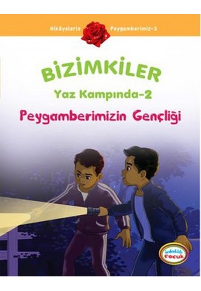 Peygamberimizin Gençliği /  Bizimkiler Yaz Kampında -2