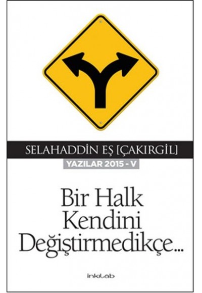 Bir Halk Kendini Değiştirmedikçe (Yazılar 2015-V)