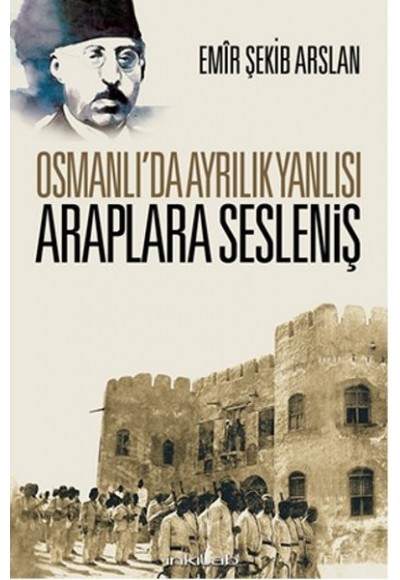 Osmanlı’da Ayrılık Yanlısı Araplara Sesleniş