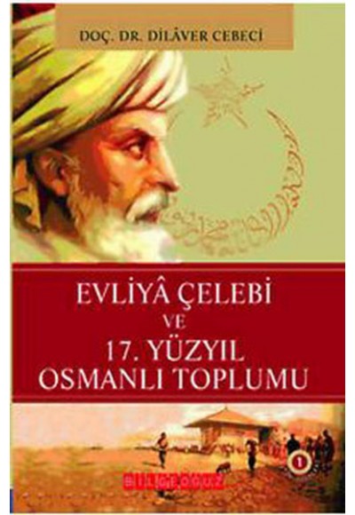 Evliya Çelebi ve 17. Yüzyıl Osmanlı Toplumu