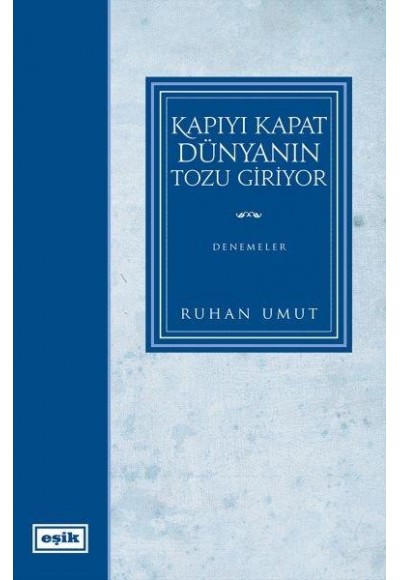 Kapıyı Kapat Dünyanın Tozu Giriyor