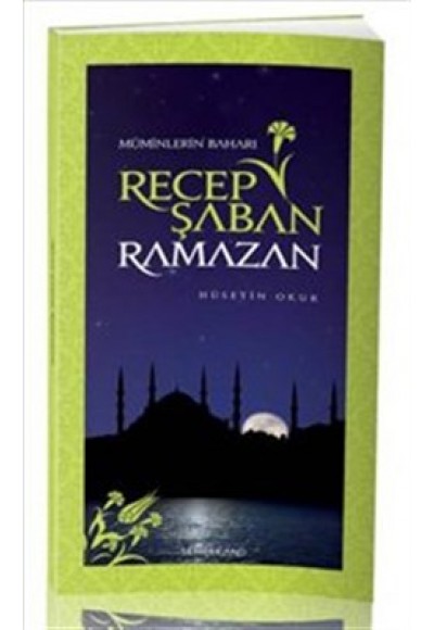 Müminlerin Baharı Recep Şaban Ramazan