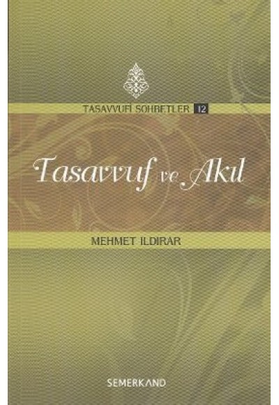 Tasavvuf ve Akıl / Tasavvufi Sohbetler