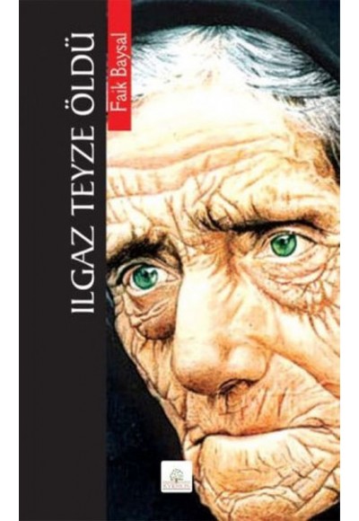 Ilgaz Teyze Öldü