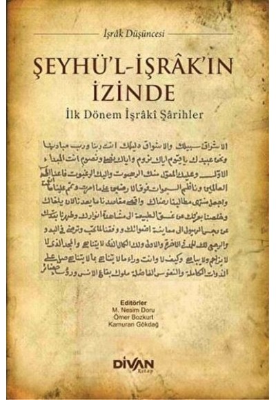 Şeyhü'l-İşrak'ın İzinde  İlk Dönem İşraki Şarihler