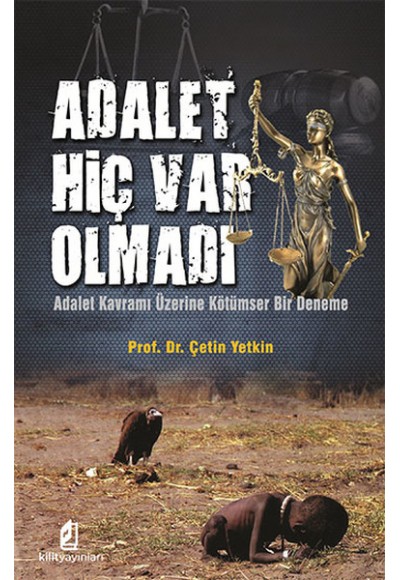 Adalet Hiç Var Olmadı