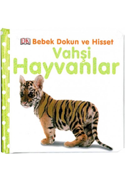 Vahşi Hayvanlar / Bebek Dokun ve Hisset