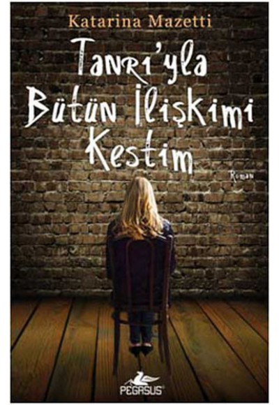 Tanrı'yla Bütün İlişkimi Kestim