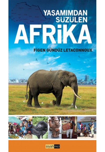 Yaşamımdan Süzülen Afrika