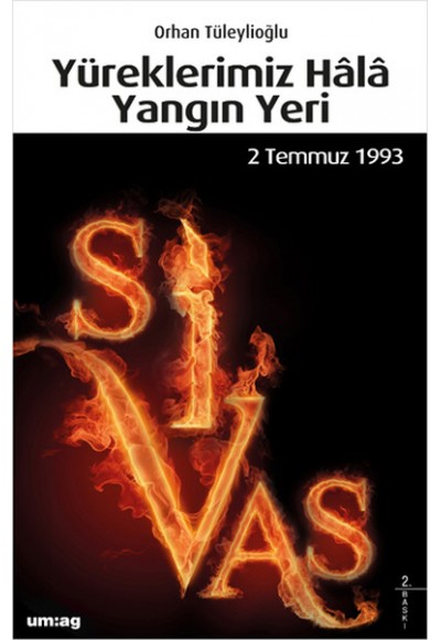 Yüreklerimiz Hala Yangın Yeri (Sivas 2 Temmuz 1993)