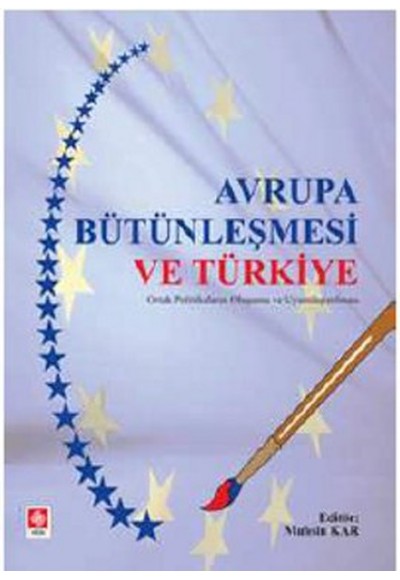 Avrupa Bütünleşmesi ve Türkiye  Ortak Politikaların Oluşumu ve Uyumlaştırılması