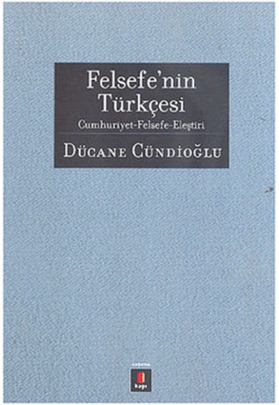 Felsefe'nin Türkçesi  Cumhuriyet-Felsefe-Eleştiri
