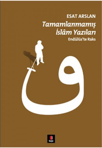 Tamamlanmamış İslam Yazıları  Endülüs'te Raks