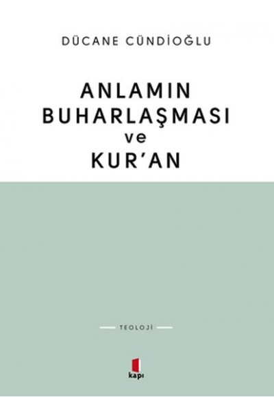 Anlamın Buharlaşması ve Kur’an