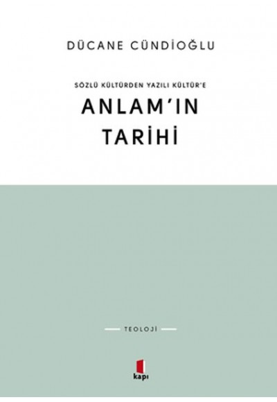 Sözlü Kültürden Yazılı Kültür’e Anlam’ın Tarihi