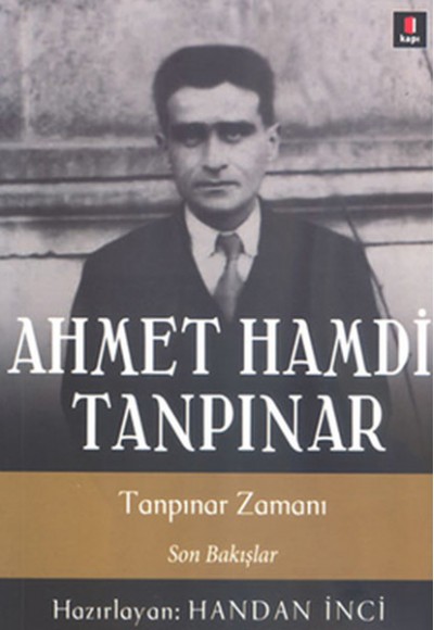 Ahmet Hamdi Tanpınar  Tanpınar Zamanı - Son Bakışlar
