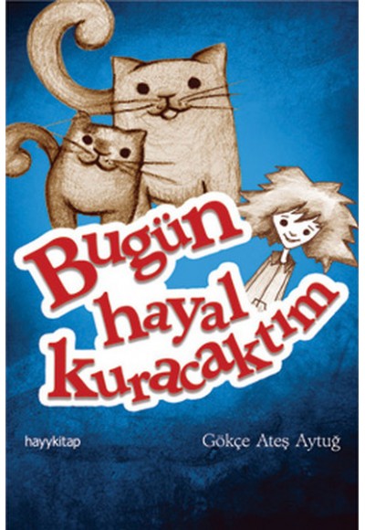 Bugün Hayal Kuracaktım