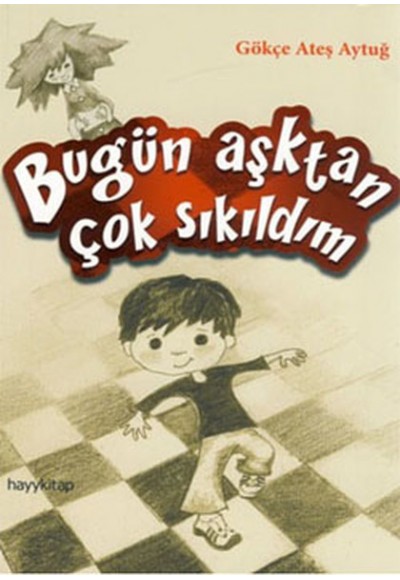 Bugün Aşktan Çok Sıkıldım