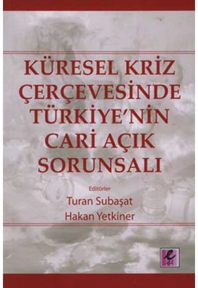 Küresel Kriz Çerçevesinde Türkiye'nin Cari Açık Sorunsalı