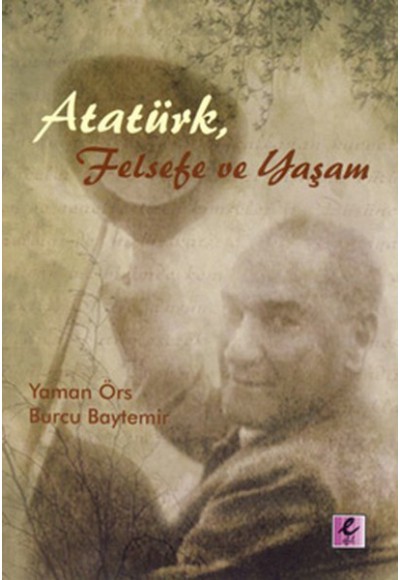 Atatürk, Felsefe ve Yaşam