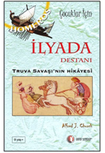 İlyada Destanı  Truva Savaşı'nın Hikayesi