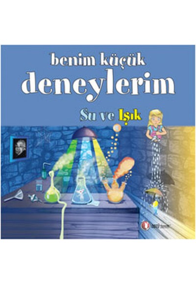 Benim Küçük Deneylerim - Su ve Işık
