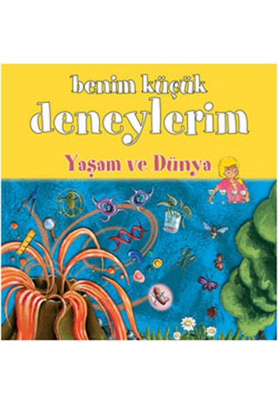 Benim Küçük Deneylerim - Yaşam ve Dünya
