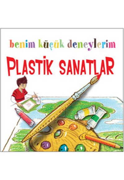 Benim Küçük Deneylerim - Plastik Sanatlar