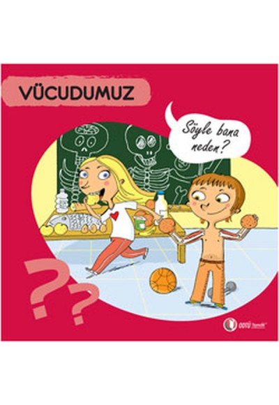 Vücudumuz - Söyle Bana Neden?