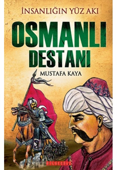 İnsanlığın Yüz Akı Osmanlı Destanı