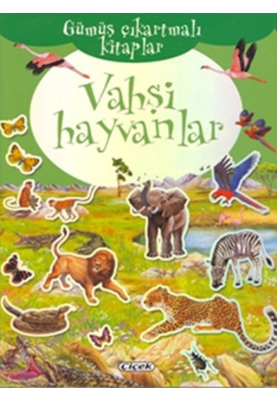 Gümüş Çıkartmalı Kitaplar-Vahşi Hayvanlar