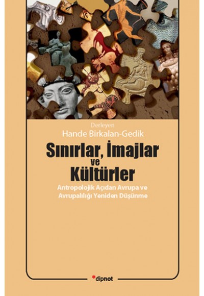 Sınırlar, İmajlar ve Kültürler  Antropolojik Açıdan Avrupa ve Avrupalılığı Yeniden Düşünme