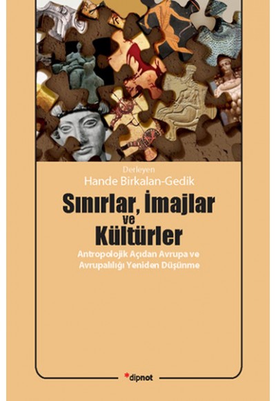 Sınırlar, İmajlar ve Kültürler  Antropolojik Açıdan Avrupa ve Avrupalılığı Yeniden Düşünme