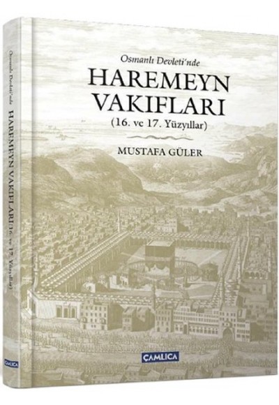 Osmanlı Devleti'nde Haremeyn Vakıfları (16. ve 17. yüzyıl)