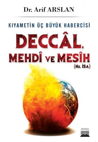 Kıyametin Üç Büyük Habercisi Deccal, Mehdi ve Mesih