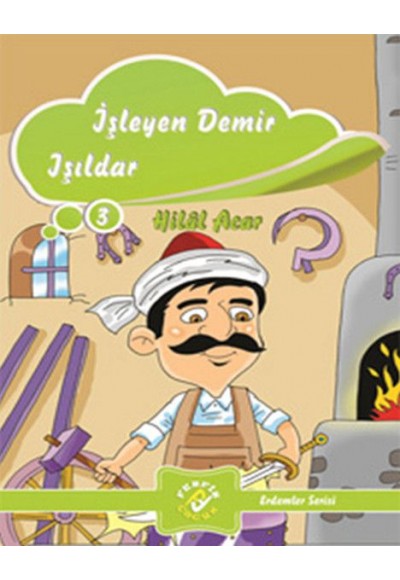 Erdemler Serisi 3 - İşleyen Demir Işıldar