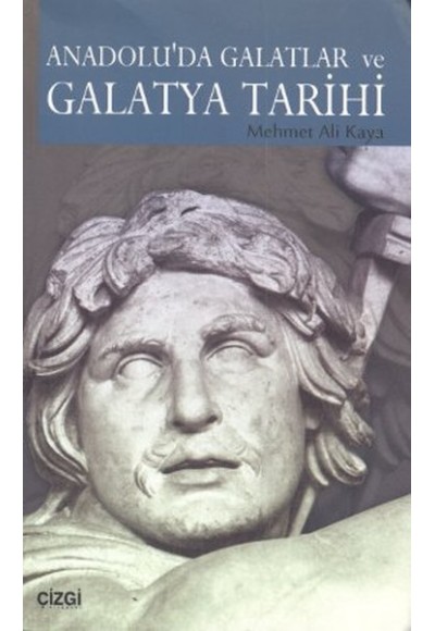 Anadolu’da Galatlar ve Galatya Tarihi
