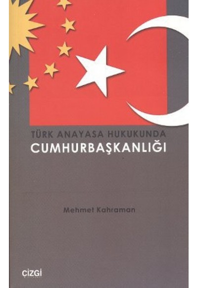Türk Anayasa Hukukunda Cumhurbaşkanlığı
