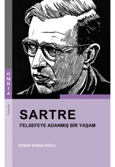 Sartre - Felsefeye Adanmış Bir Yaşam