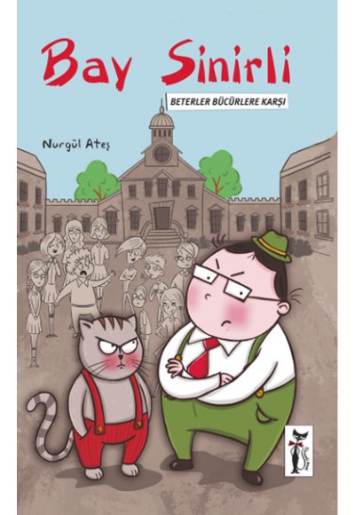 Bay Sinirli - Beterler Bücürlere Karşı