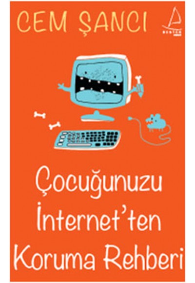 Çocuğunuzu İnternet'ten Koruma Rehberi