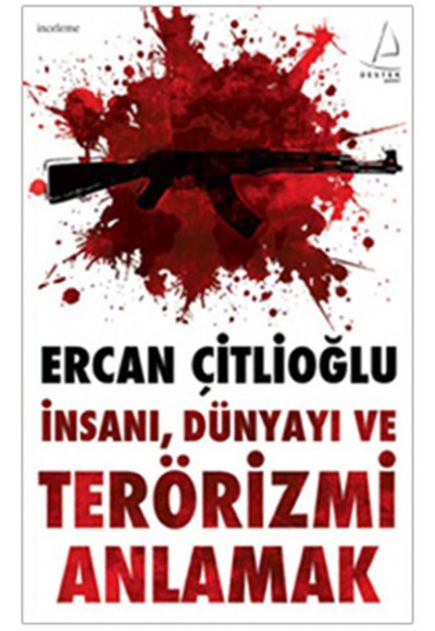 İnsanı, Dünyayı ve Terörizmi Anlamak