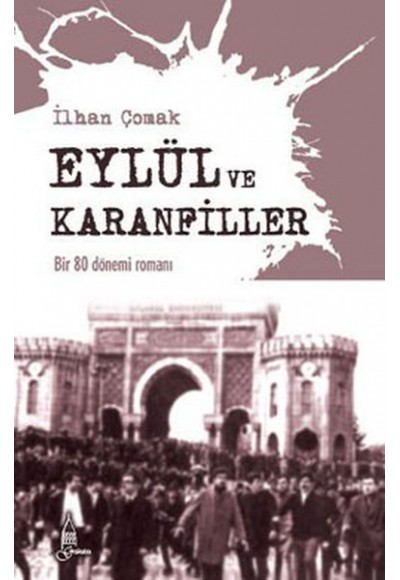 Eylül ve Karanfiller  Bir 80 Dönemi Romanı