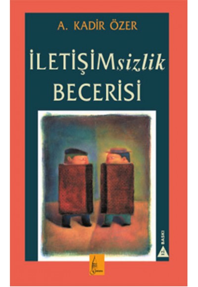 İletişimsizlik Becerisi