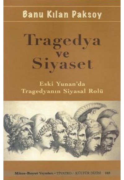 Tragedya ve Siyaset  Eski Yunan'da Tragedyanın Siyasal Rolü