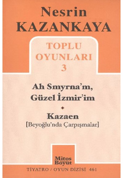 Toplu Oyunları -3 / Ah Smyrna'm, Güzel İzmir'im - Kazaen (Beyoğlu'nda Çarpışmalar)