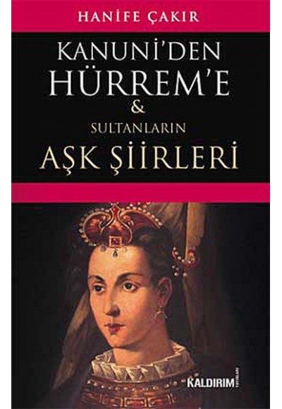 Kanuni'den Hürrem'e Sultanların Aşk Şiirleri